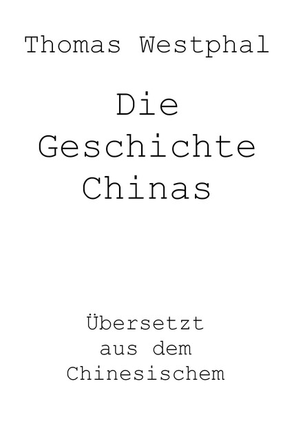Die Geschichte Chinas, Thomas Westphal