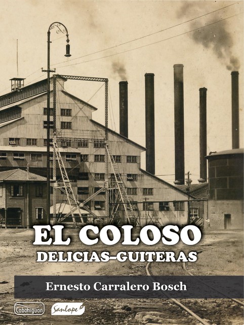 El coloso Delicias-Guiteras, Ernesto Carralero Bosch