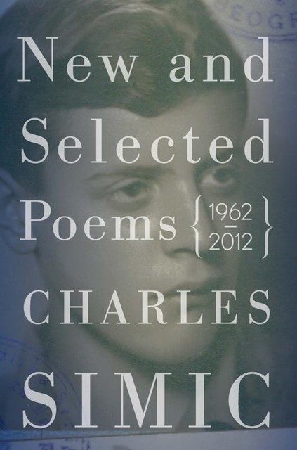 New and Selected Poems, Charles Simic