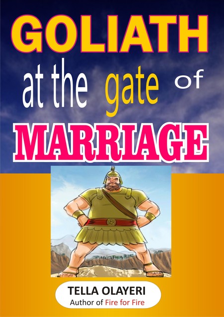 Goliath at the Gate of Marriage, Tella Olayeri