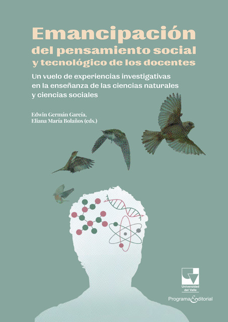 Emancipación del pensamiento social y tecnológico de los docentes, Diana Paola Álvarez Álvarez, Edwin Germán García Arteaga, Eliana María Bolaños, Norma Lucía Muñoz Ramírez