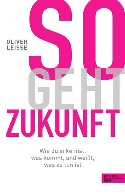 So geht Zukunft, Oliver Leisse