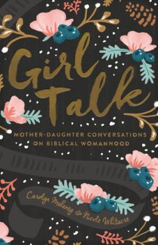 Girl Talk, Carolyn Mahaney, Nicole Mahaney Whitacre