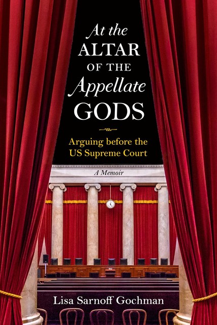 At the Altar of the Appellate Gods, Lisa Sarnoff Gochman