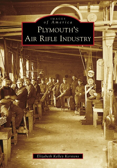 Plymouth's Air Rifle Industry, Elizabeth Kelley Kerstens