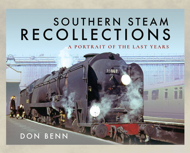 Southern Steam Recollections, Don Benn