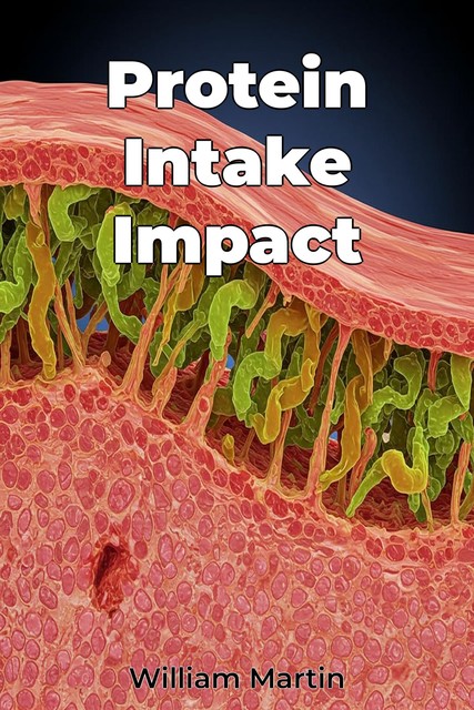 Protein Intake Impact, William Martin