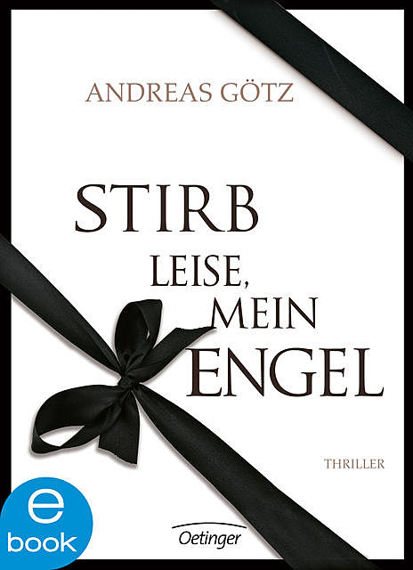 Stirb leise, mein Engel, Andreas Götz