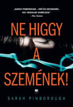 Ne higgy a szemének, Sarah Pinborough