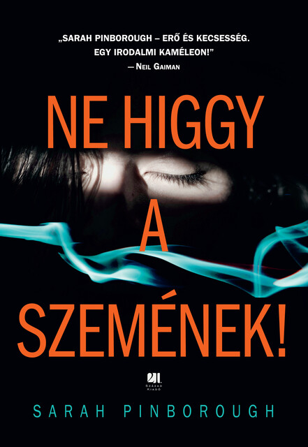 Ne higgy a szemének, Sarah Pinborough
