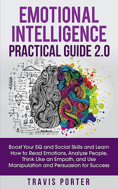 Emotional Intelligence Practical Guide 2.0, Travis Porter