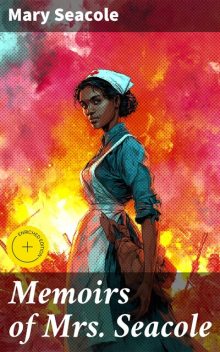 Memoirs of Mrs. Seacole, Mary Seacole