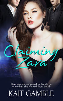 Claiming Zara, Kait Gamble