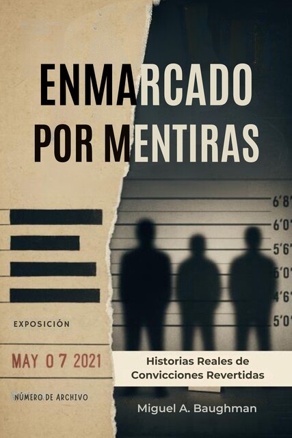 Enmarcado por Mentiras, Miguel A. Baughman
