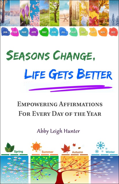 Seasons Change, Life Gets Better, Abby Leigh Hunter