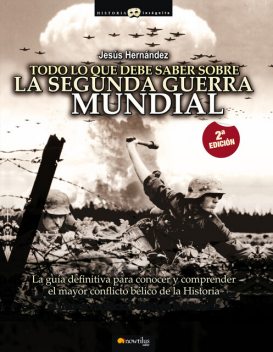 Todo lo que debe saber sobre la Segunda Guerra Mundial, Jesús Hernández Martínez