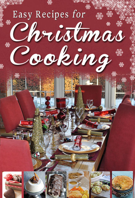Easy Recipes for Christmas Cooking, Paul Callaghan, Rosanne Hewitt-Cromwell, Sheila Kiely