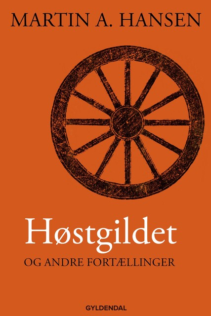 Høstgildet og andre fortællinger, Martin A. Hansen