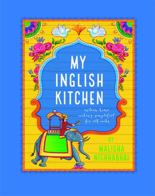 My Inglish Kitchen, Malisha Nichhabhai