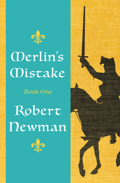 Merlin's Mistake, Robert Newman