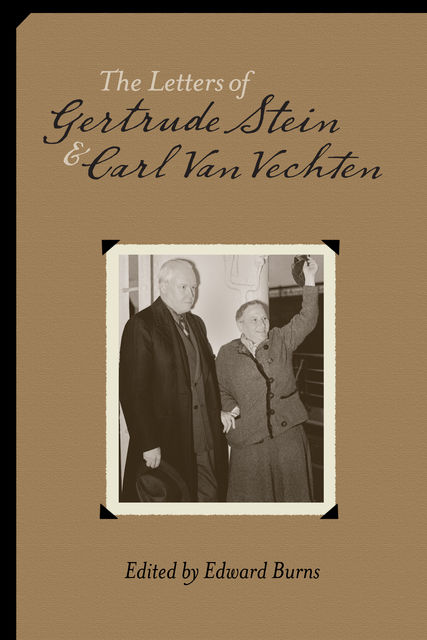 The Letters of Gertrude Stein and Carl Van Vechten, 1913-1946, Edward Burns