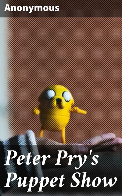 Peter Pry's Puppet Show, 