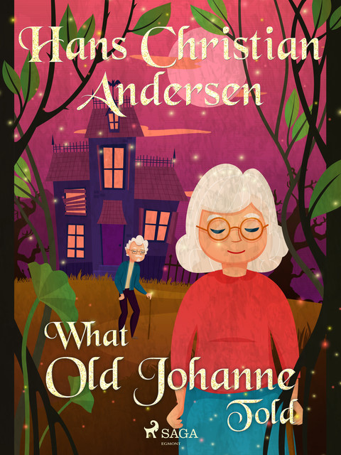 What Old Johanne Told, Hans Christian Andersen