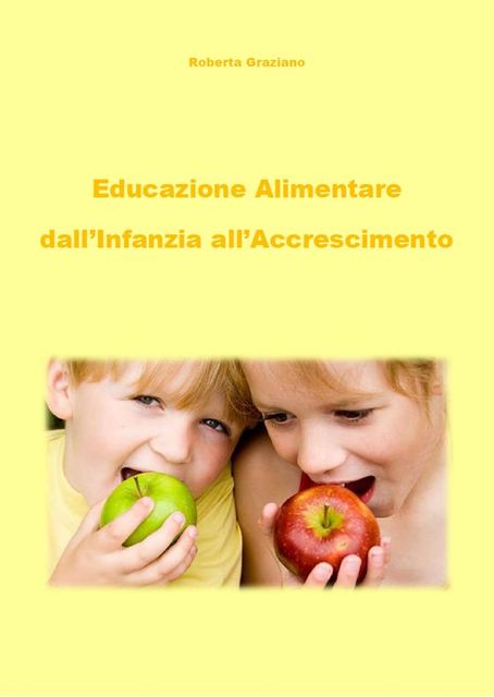 Educazione alimentare dall'infanzia all'accrescimento, Roberta Graziano