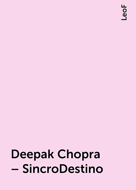 Deepak Chopra – SincroDestino, LeoF