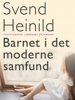 Barnet i det moderne samfund, Svend Heinild