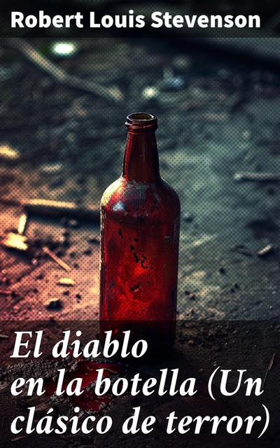 El diablo en la botella (Un clásico de terror), Robert Louis Stevenson