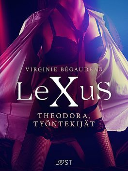 LeXuS: Theodora, Työntekijät – eroottinen dystopia, Virginie Bégaudeau