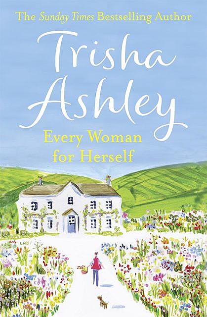 Every Woman For Herself, Trisha Ashley