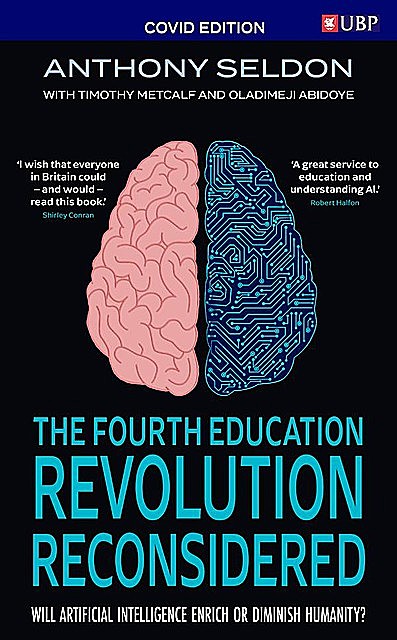 The Fourth Education Revolution Reconsidered, Anthony Seldon, Oladimeji Abidoye, Timothy Metcalf