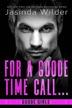 For a Goode Time Call… (The Goode Girls Book 1), Jasinda Wilder