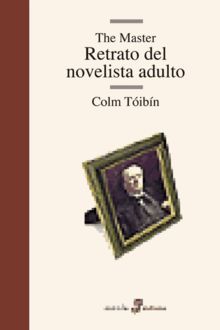 The Master, Retrato Del Novelista Adulto, Colm Tóibín