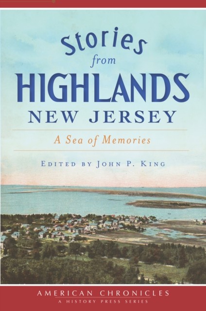 Stories from Highlands, New Jersey, John King