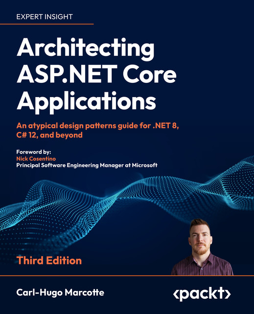 Architecting ASP.NET Core Applications, Carl-Hugo Marcotte