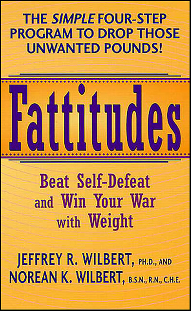 Fattitudes, Jeffrey R. Wilbert, Norean K. Wilbert