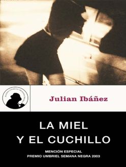 La Miel Y El Cuchillo, Julián Ibáñez