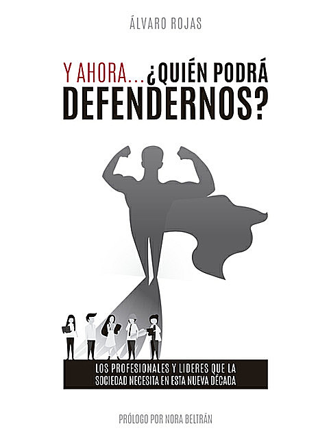 Y ahora… ¿quién podrá defendernos, Álvaro Rojas