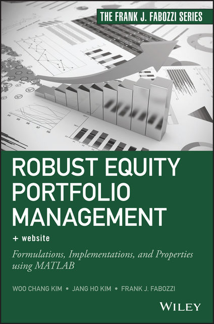 Robust Equity Portfolio Management, Frank J.Fabozzi, Jang Ho Kim, Woo Chang Kim