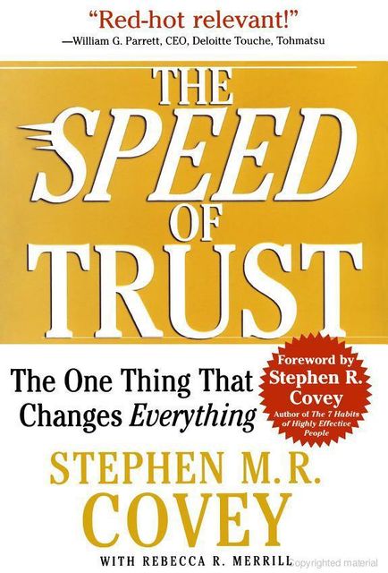 The Speed of Trust: The One Thing That Changes Everything, Stephen Covey, Rebecca R. Merrill