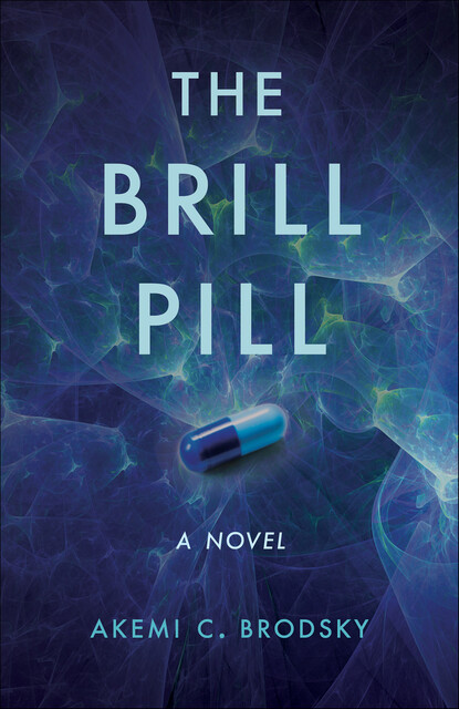 The Brill Pill, Akemi C. Brodsky