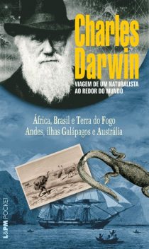 Viagem de um naturalista ao redor do mundo (Volume Único), Charles Darwin