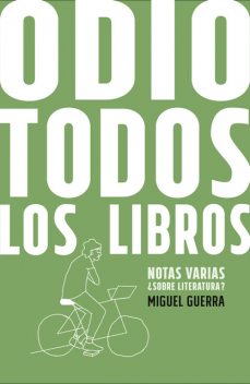 Odio todos los libros, Antonio F. Ortiz, Miguel Guerra