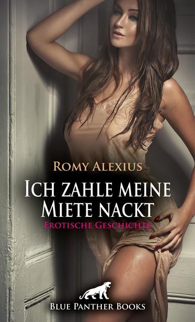 Ich zahle meine Miete nackt | Erotische Geschichte, Romy Alexius