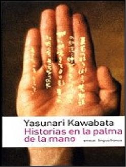 Historias En La Palma De La Mano, Yasunari Kawabata