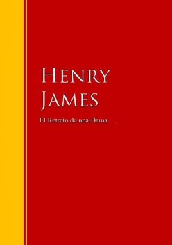El Retrato de una Dama, Henry James