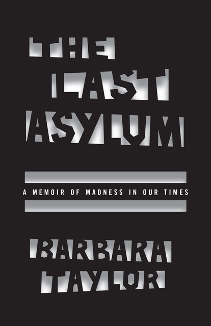 Last Asylum, Barbara Taylor